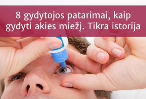 8 gydytojos patarimai, kaip gydyti akies miežį. Tikra istorija