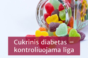 Cukrinis diabetas: klastinga, bet kontroliuojama liga