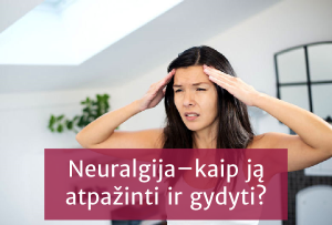 Neuralgija ‒ kaip ją atpažinti ir gydyti?